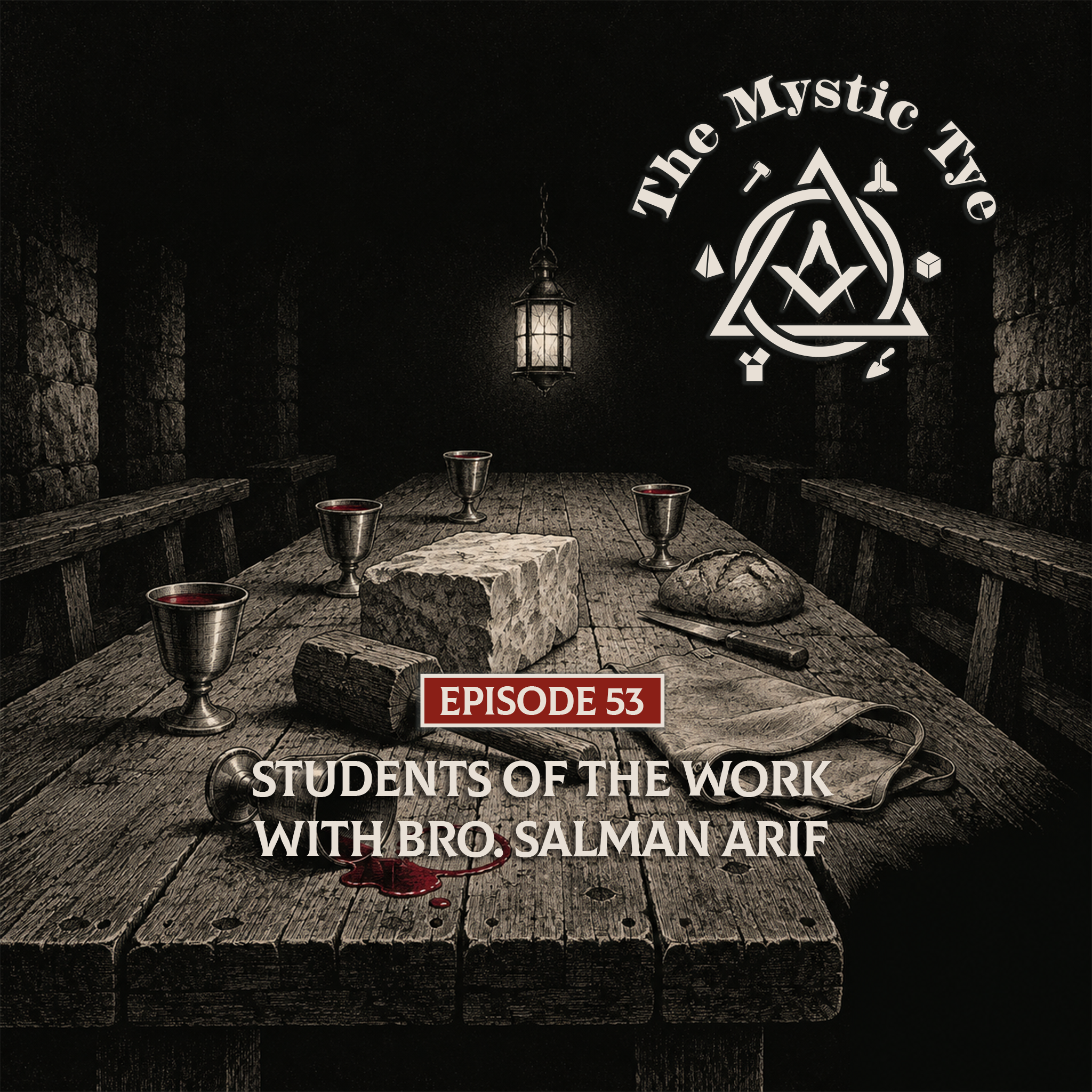 The Mystic Tye episode 53 cover art — “Students of the Work with Bro. Salman Arif” with Bro Salman Arif